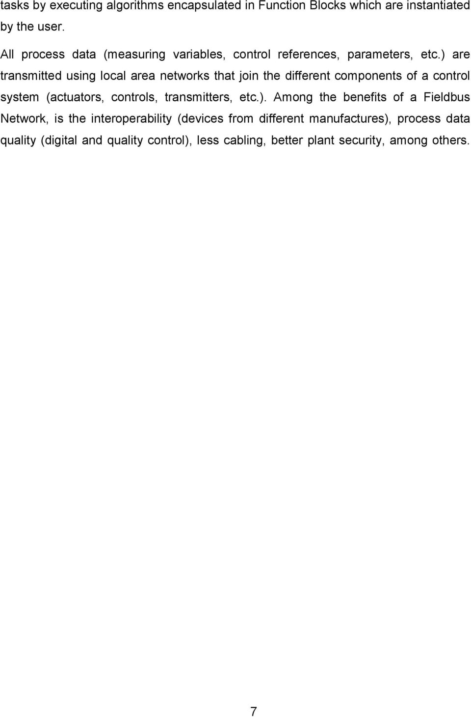 ) are transmitted using local area networks that join the different components of a control system (actuators, controls,