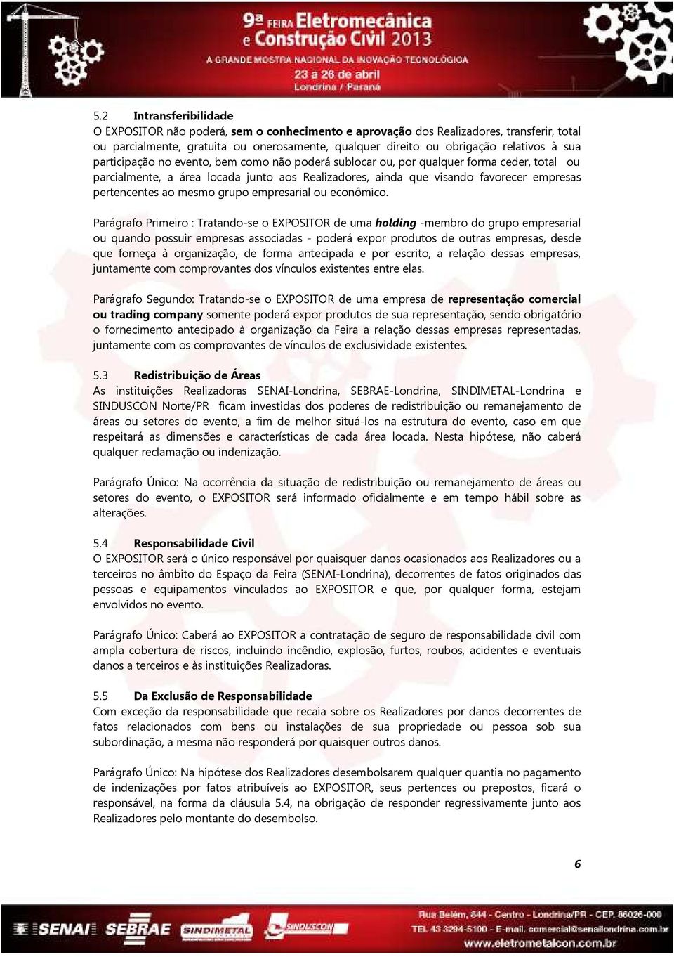 ao mesmo grupo empresarial ou econômico.