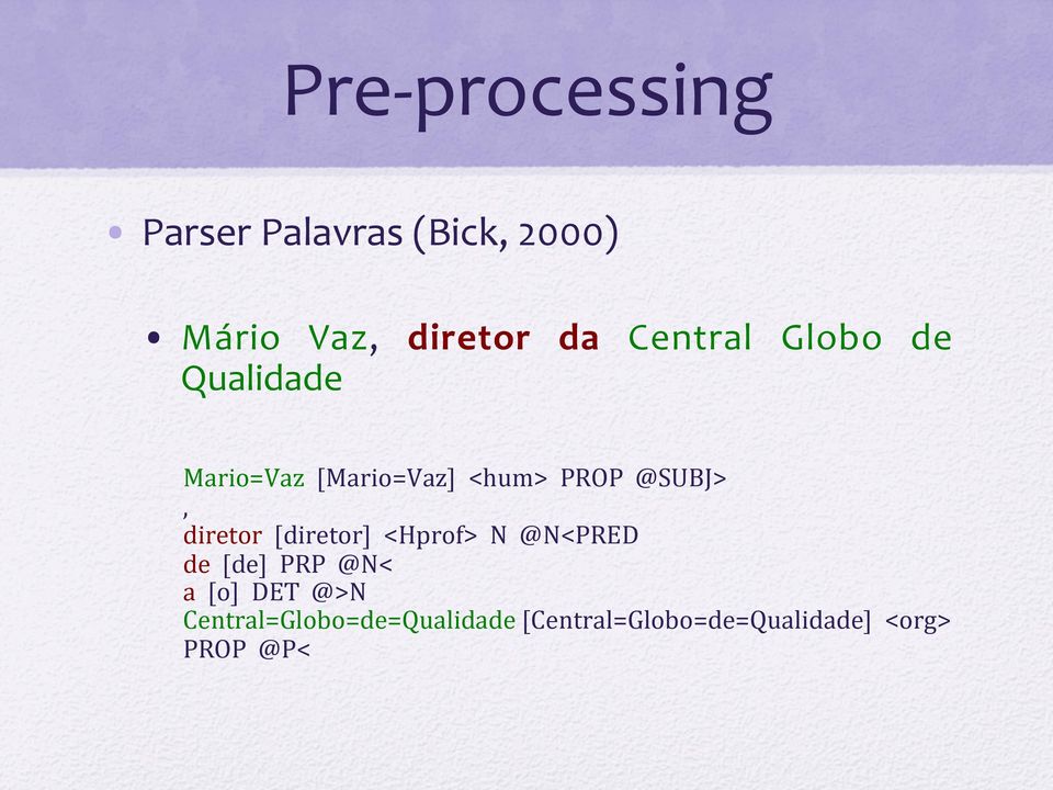 diretor [diretor] <Hprof> N @N<PRED de [de] PRP @N< a [o] DET @>N