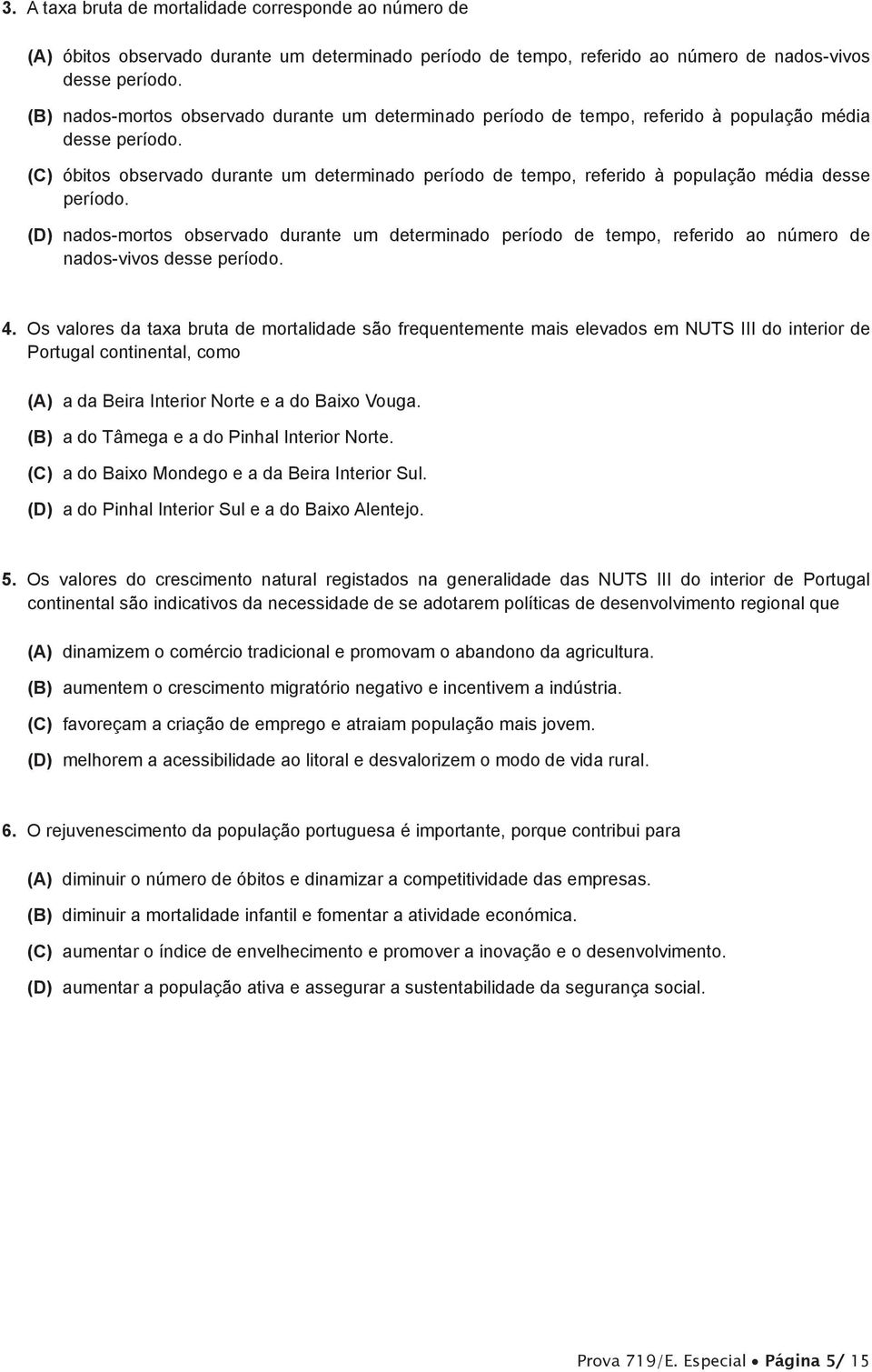 (C) óbitos observado durante um determinado período de tempo, referido à população média desse período.