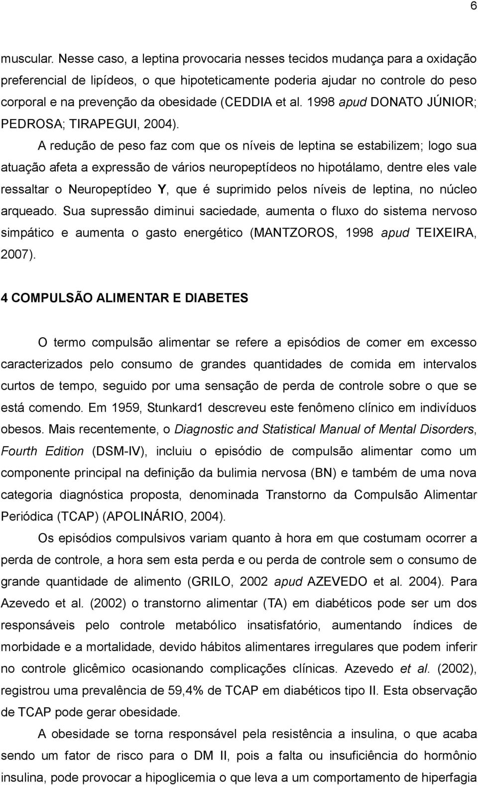 et al. 1998 apud DONATO JÚNIOR; PEDROSA; TIRAPEGUI, 2004).