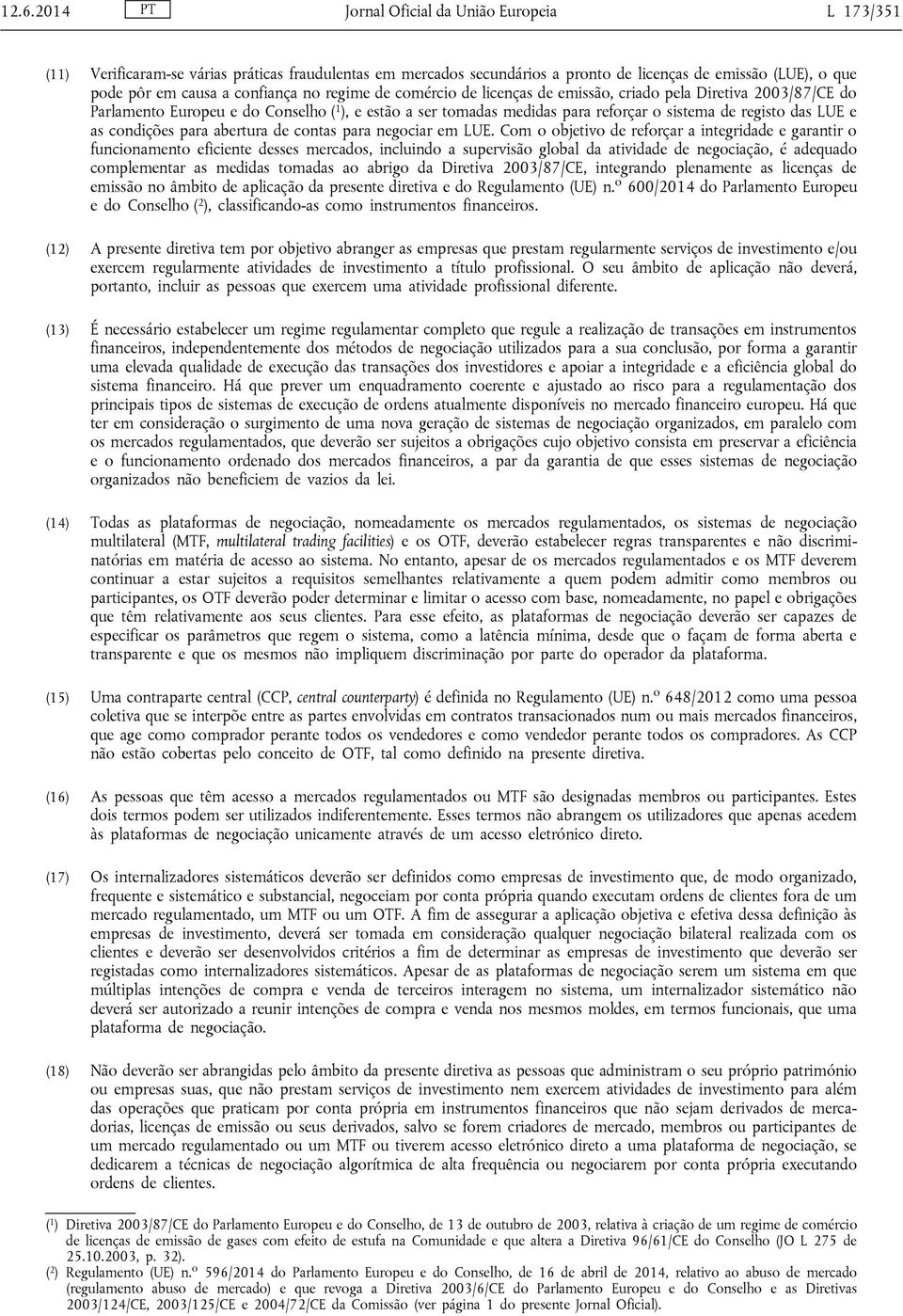 LUE e as condições para abertura de contas para negociar em LUE.