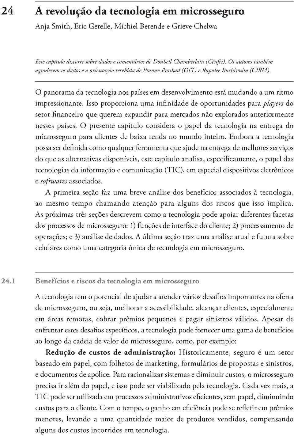 O panorama da tecnologia nos países em desenvolvimento está mudando a um ritmo impressionante.