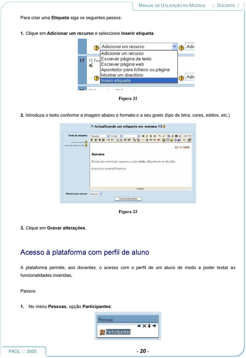 ) Figura 33 3. Clique em Gravar alterações.