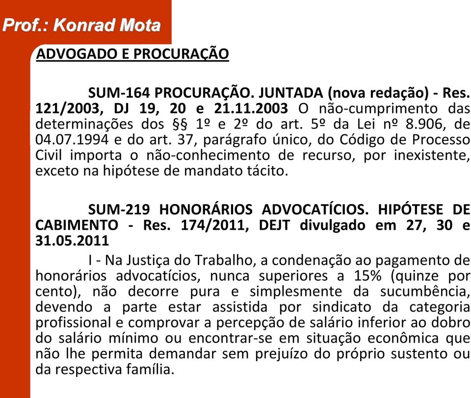 HIPÓTESE DE CABIMENTO - Res. 174/2011, DEJT divulgado em 27, 30 e 31.05.