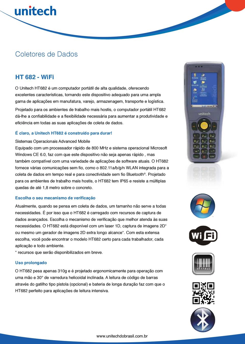 Projetado para os ambientes de trabalho mais hostis, o computador portátil HT682 dá-lhe a confiabilidade e a flexibilidade necessária para aumentar a produtividade e eficiência em todas as suas