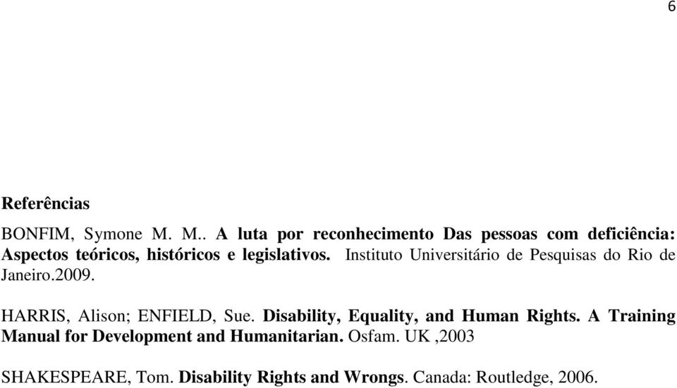 legislativos. Instituto Universitário de Pesquisas do Rio de Janeiro.2009.