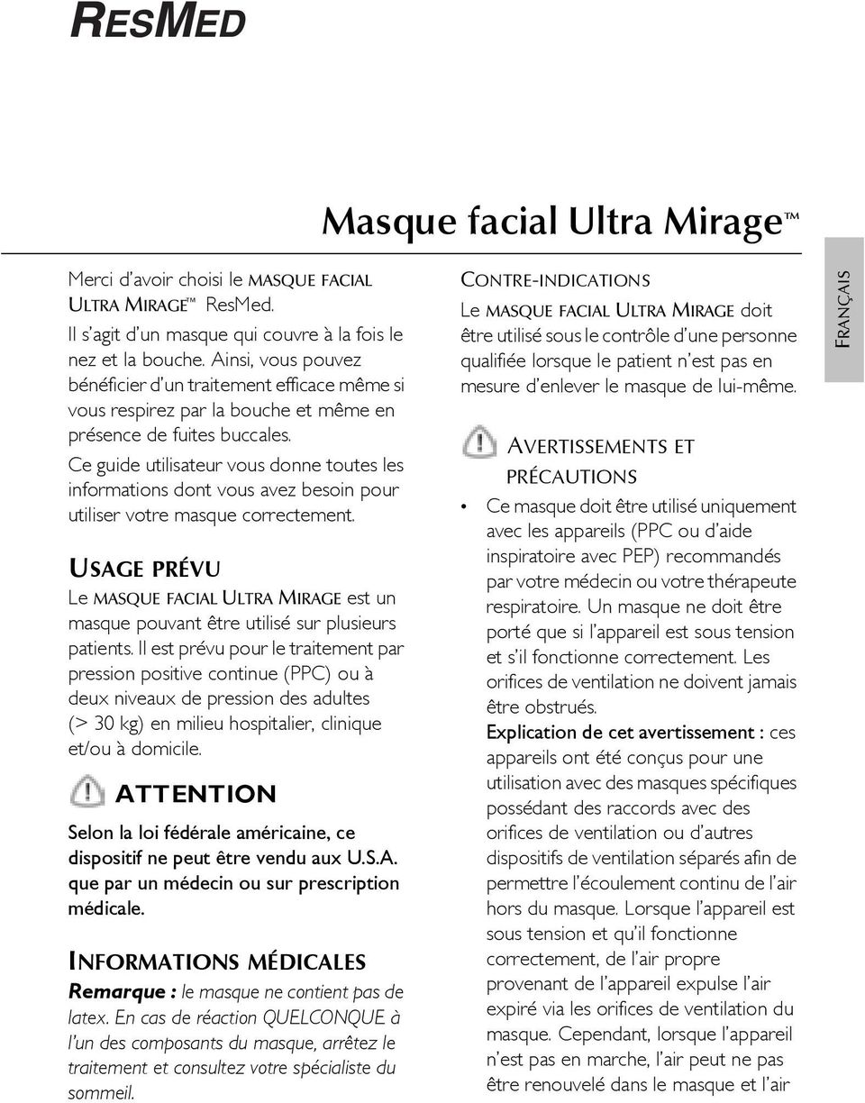 Ce guide utilisateur vous donne toutes les informations dont vous avez besoin pour utiliser votre masque correctement.