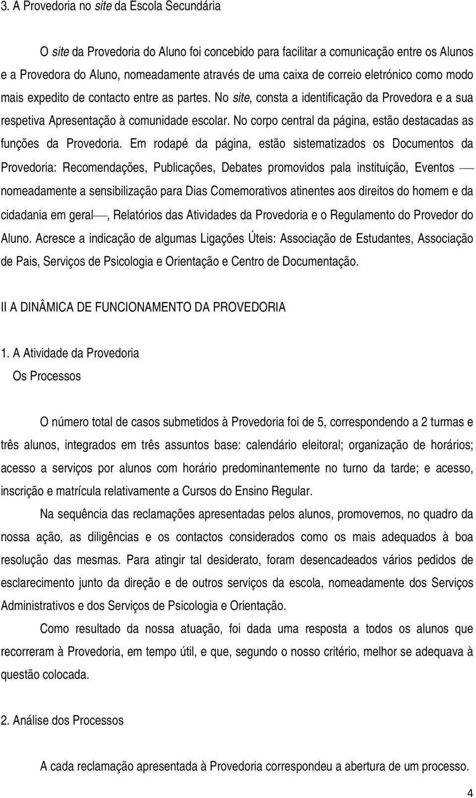 No corpo central da página, estão destacadas as funções da Provedoria.