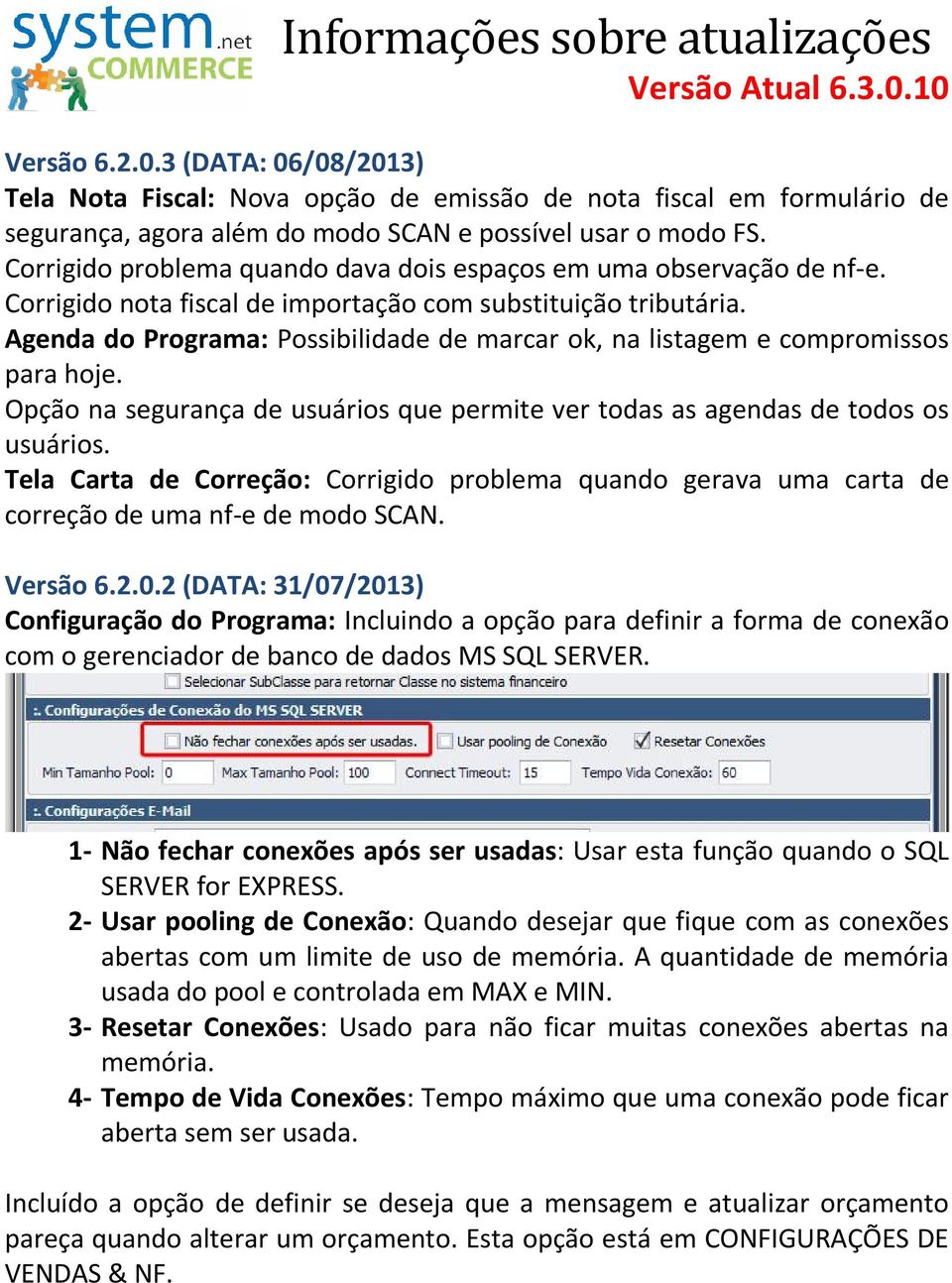 Agenda do Programa: Possibilidade de marcar ok, na listagem e compromissos para hoje. Opção na segurança de usuários que permite ver todas as agendas de todos os usuários.