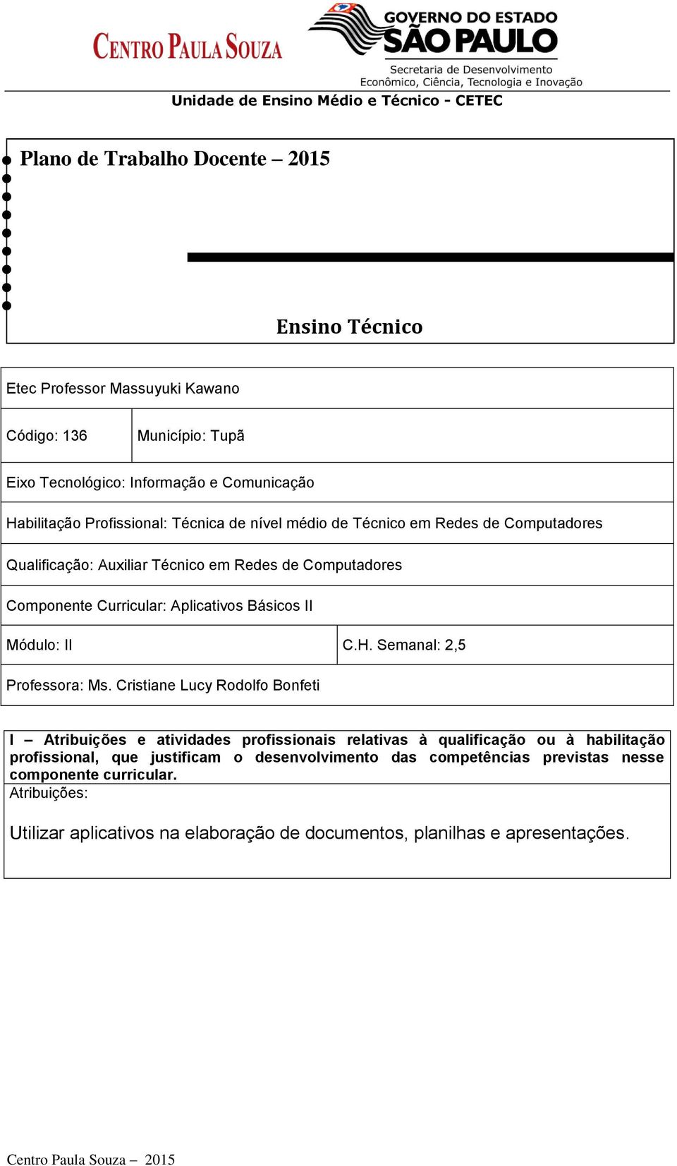 Básicos II Módulo: II C.H. Semanal: 2,5 Professora: Ms.