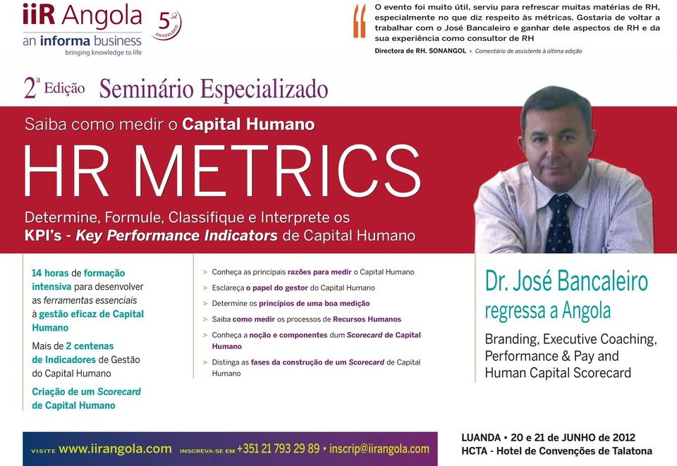 SONANGOL Comentário de assistente à última edição HR METRICS Determine, Formule, Classifique e Interprete os Determine, Formule, Classifique e Interprete os KPI s - Key Performance Indicators de