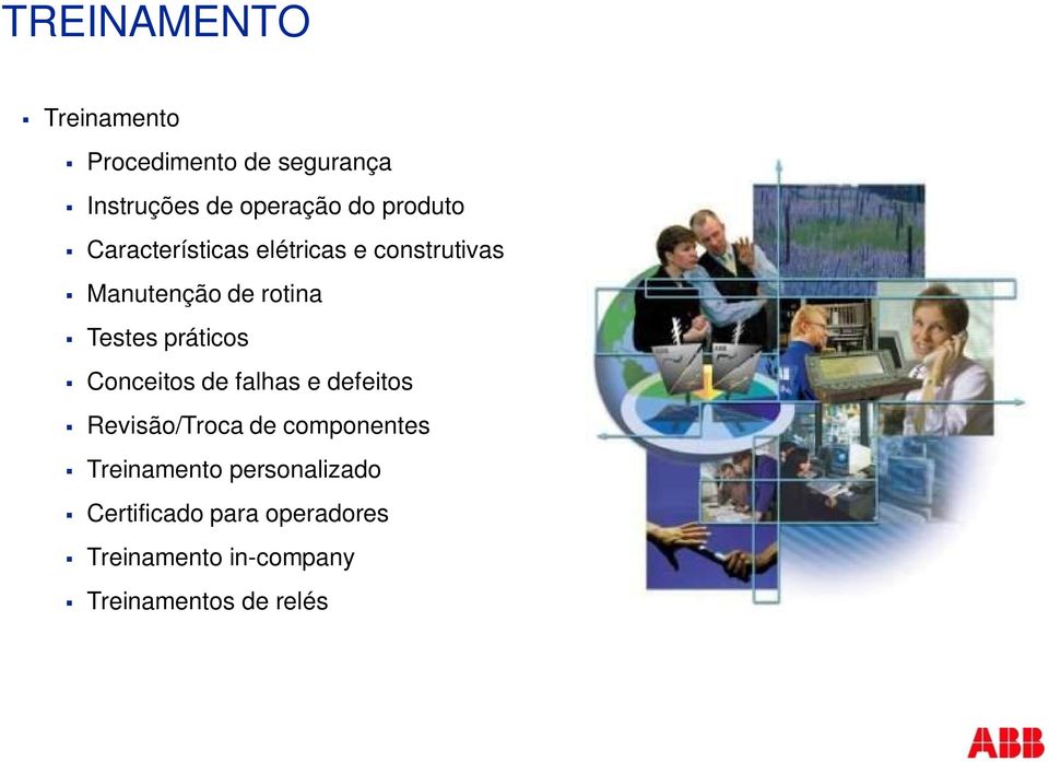 práticos Conceitos de falhas e defeitos Revisão/Troca de componentes