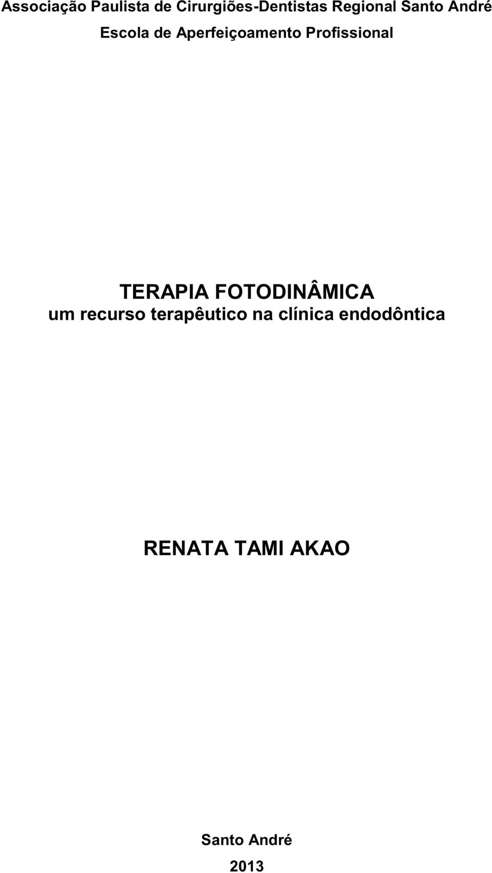 Profissional TERAPIA FOTODINÂMICA um recurso