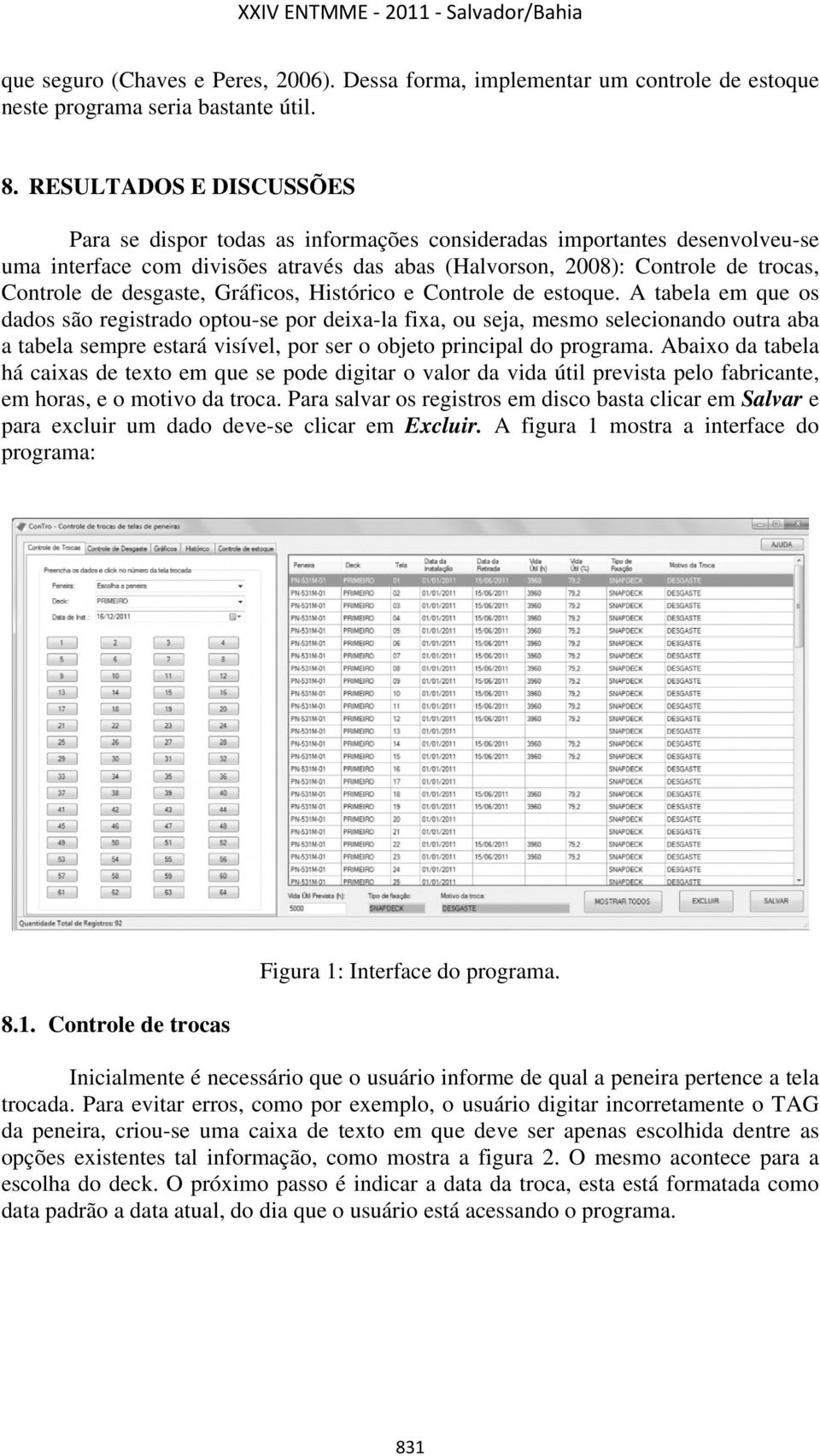 desgaste, Gráficos, Histórico e Controle de estoque.