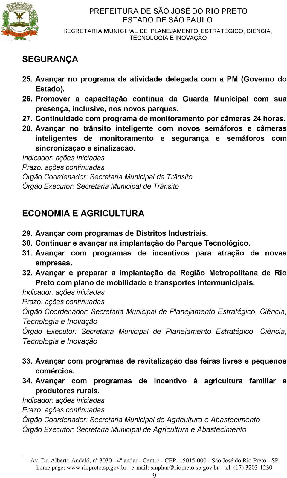 Avançar no trânsito inteligente com novos semáforos e câmeras inteligentes de monitoramento e segurança e semáforos com sincronização e sinalização.