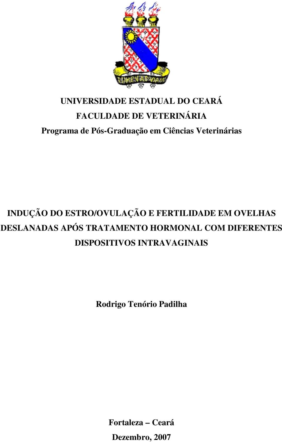 FERTILIDADE EM OVELHAS DESLANADAS APÓS TRATAMENTO HORMONAL COM