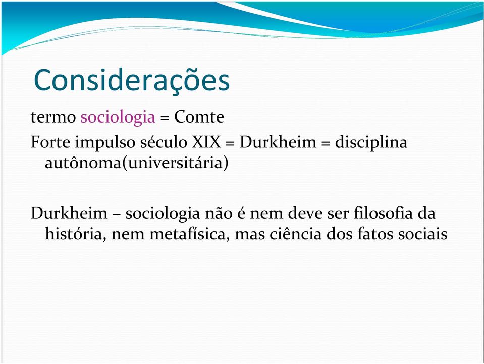 autônoma(universitária) Durkheim sociologia não é nem