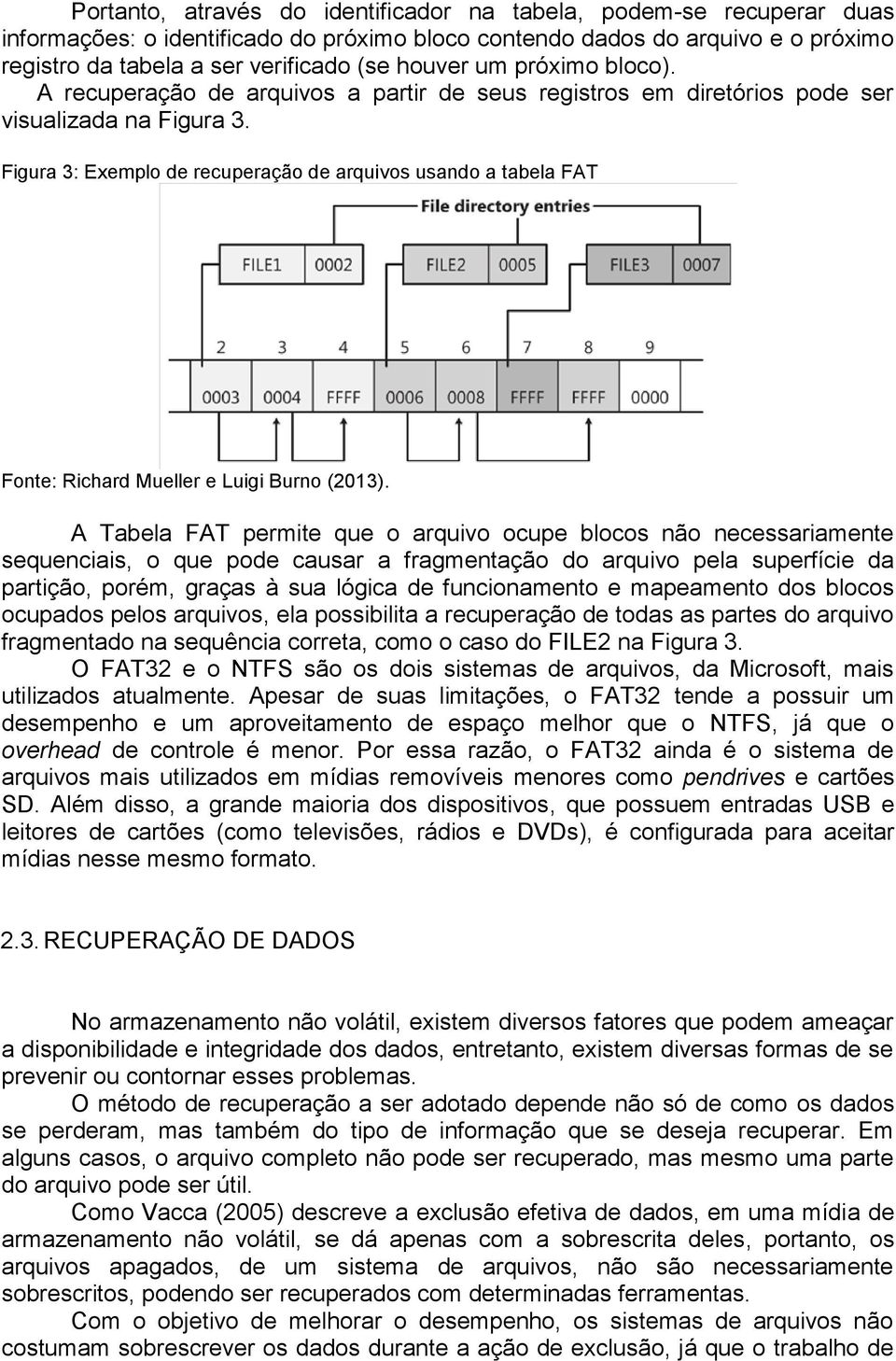 Figura 3: Exemplo de recuperação de arquivos usando a tabela FAT Fonte: Richard Mueller e Luigi Burno (2013).