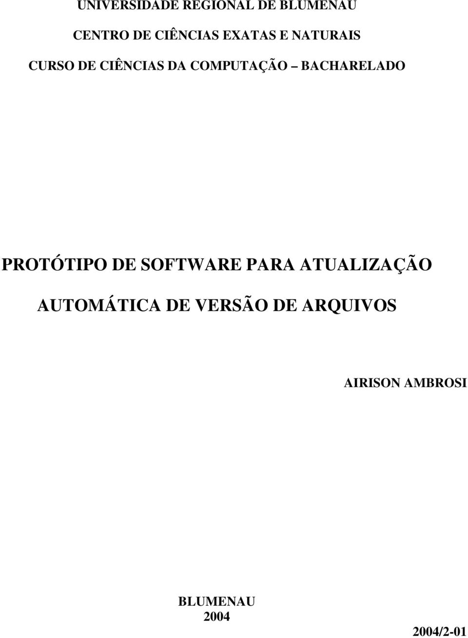 BACHARELADO PROTÓTIPO DE SOFTWARE PARA ATUALIZAÇÃO