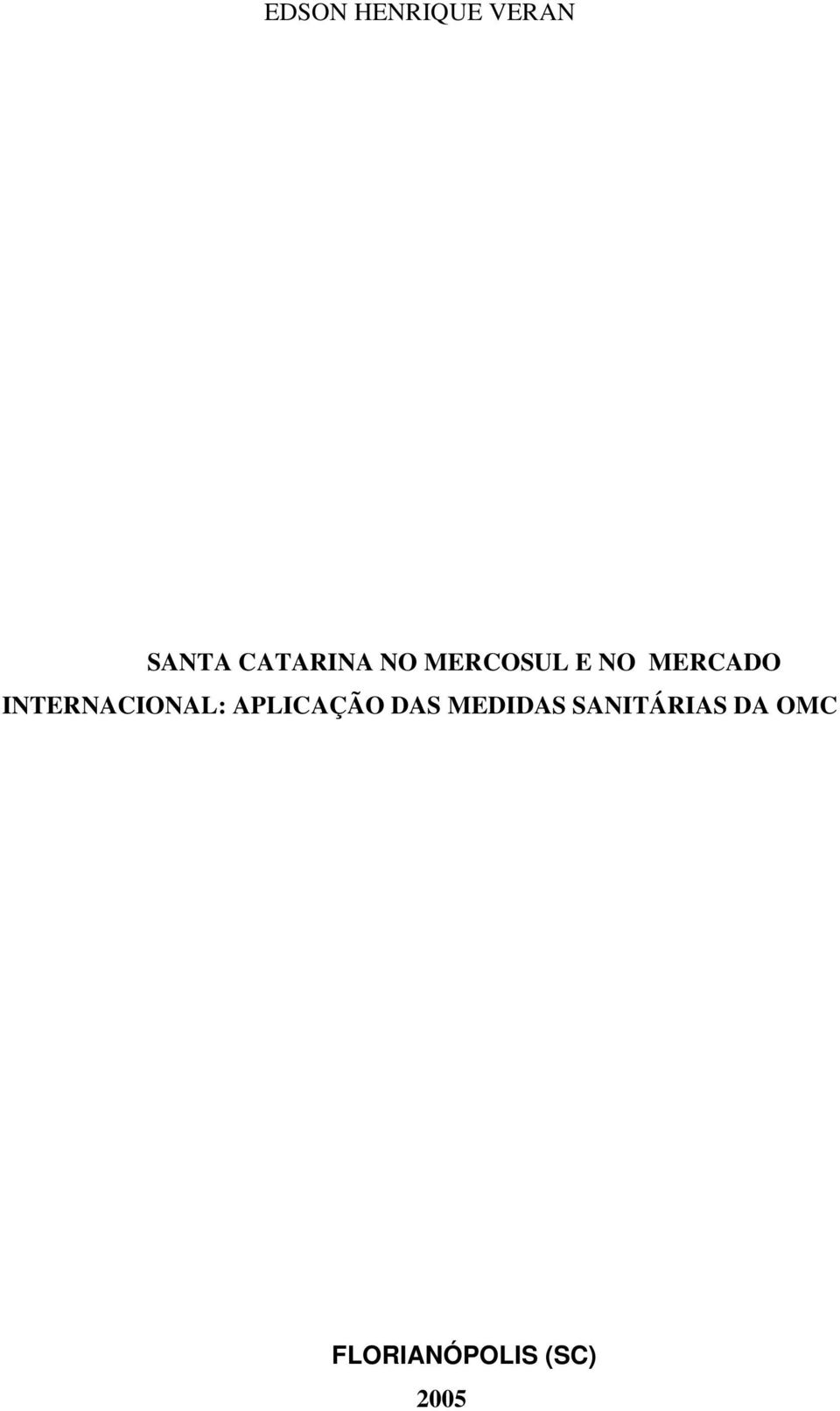 INTERNACIONAL: APLICAÇÃO DAS