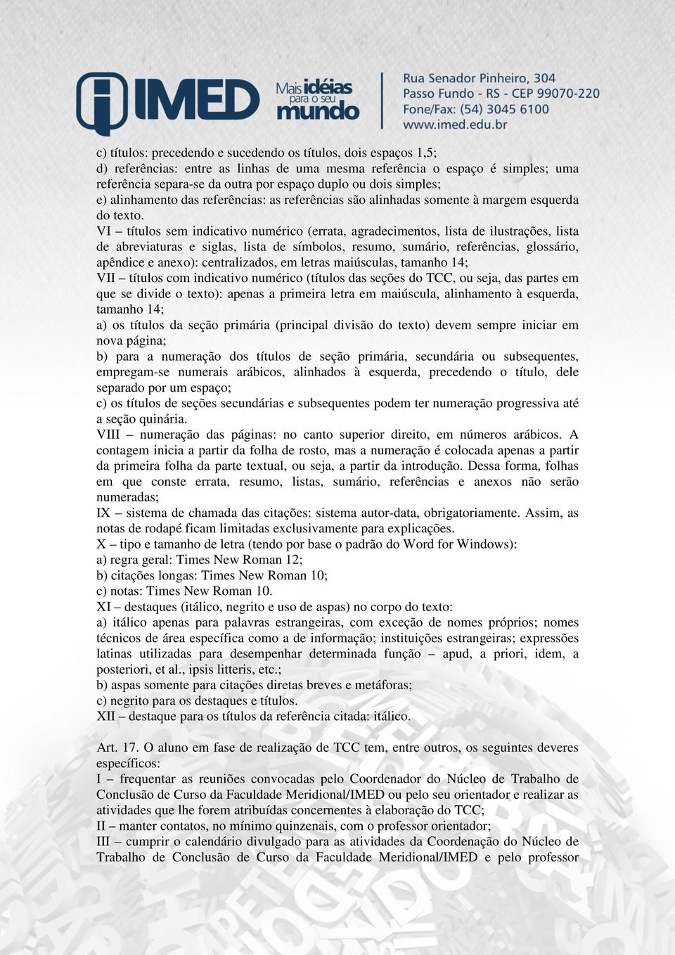 VI títulos sem indicativo numérico (errata, agradecimentos, lista de ilustrações, lista de abreviaturas e siglas, lista de símbolos, resumo, sumário, referências, glossário, apêndice e anexo):