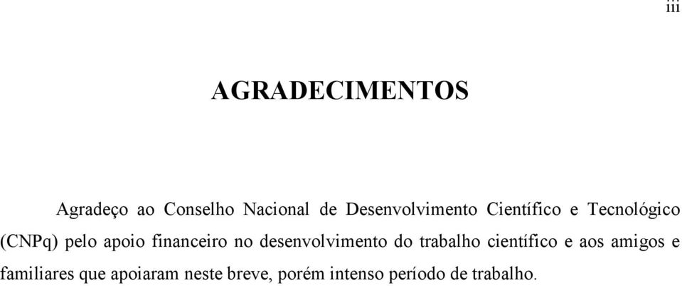 financeiro no desenvolvimento do trabalho científico e aos