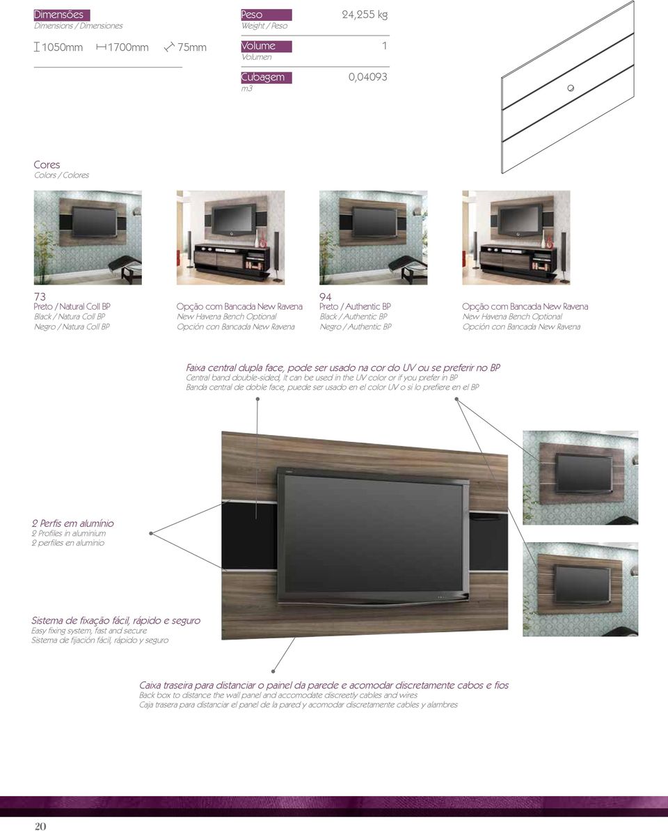 Havena Bench Optional Opción con Bancada New Ravena Faixa central dupla face, pode ser usado na cor do UV ou se preferir no BP Central band double-sided, It can be used in the UV color or if you