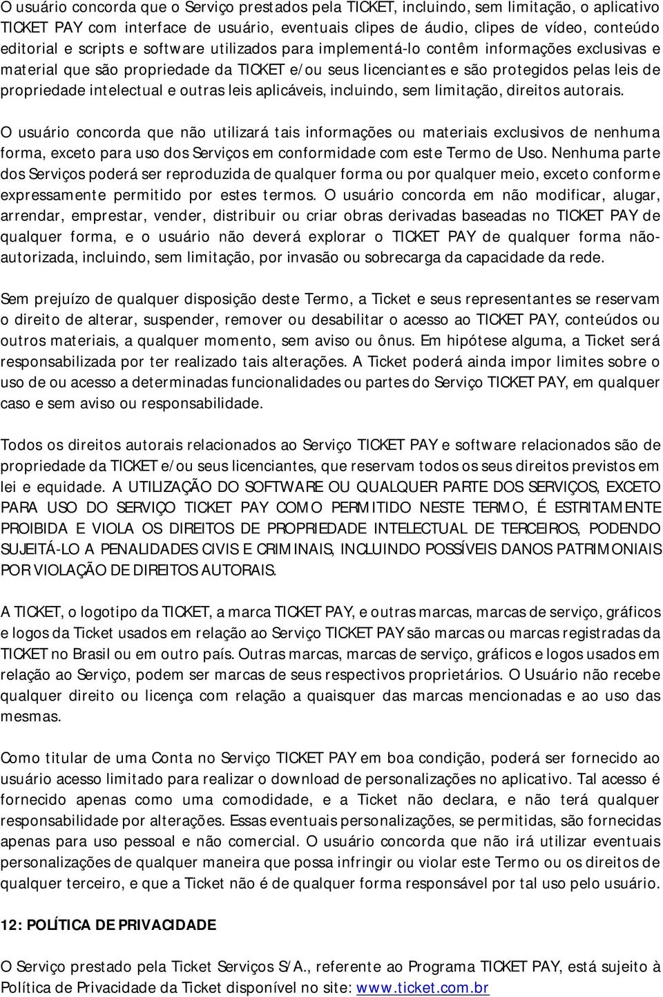 outras leis aplicáveis, incluindo, sem limitação, direitos autorais.