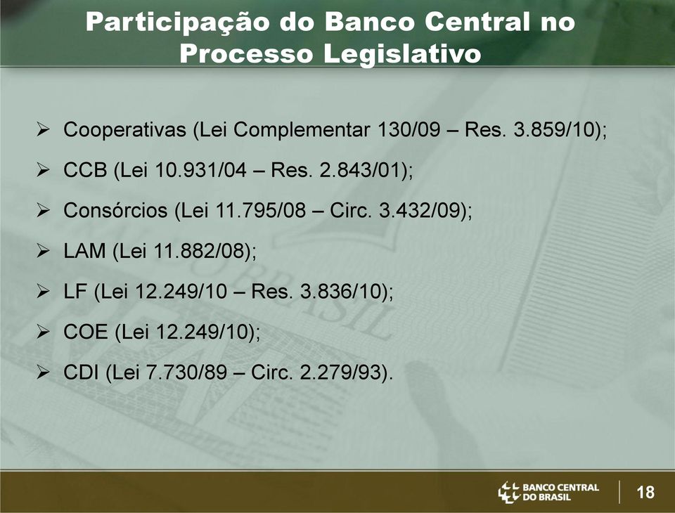 843/01); Consórcios (Lei 11.795/08 Circ. 3.432/09); LAM (Lei 11.