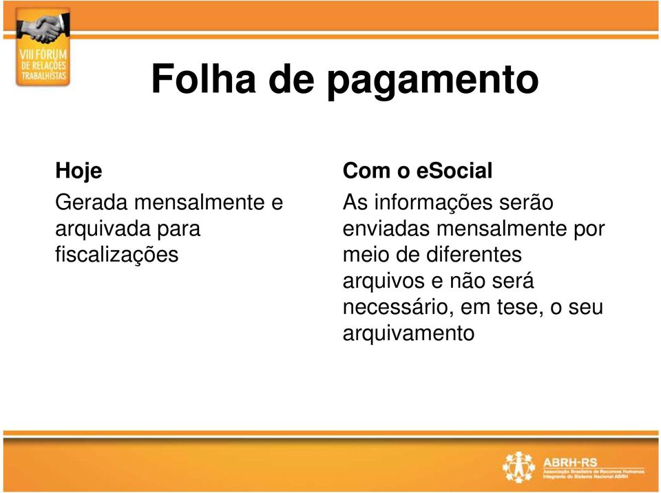 informações serão enviadas mensalmente por meio de