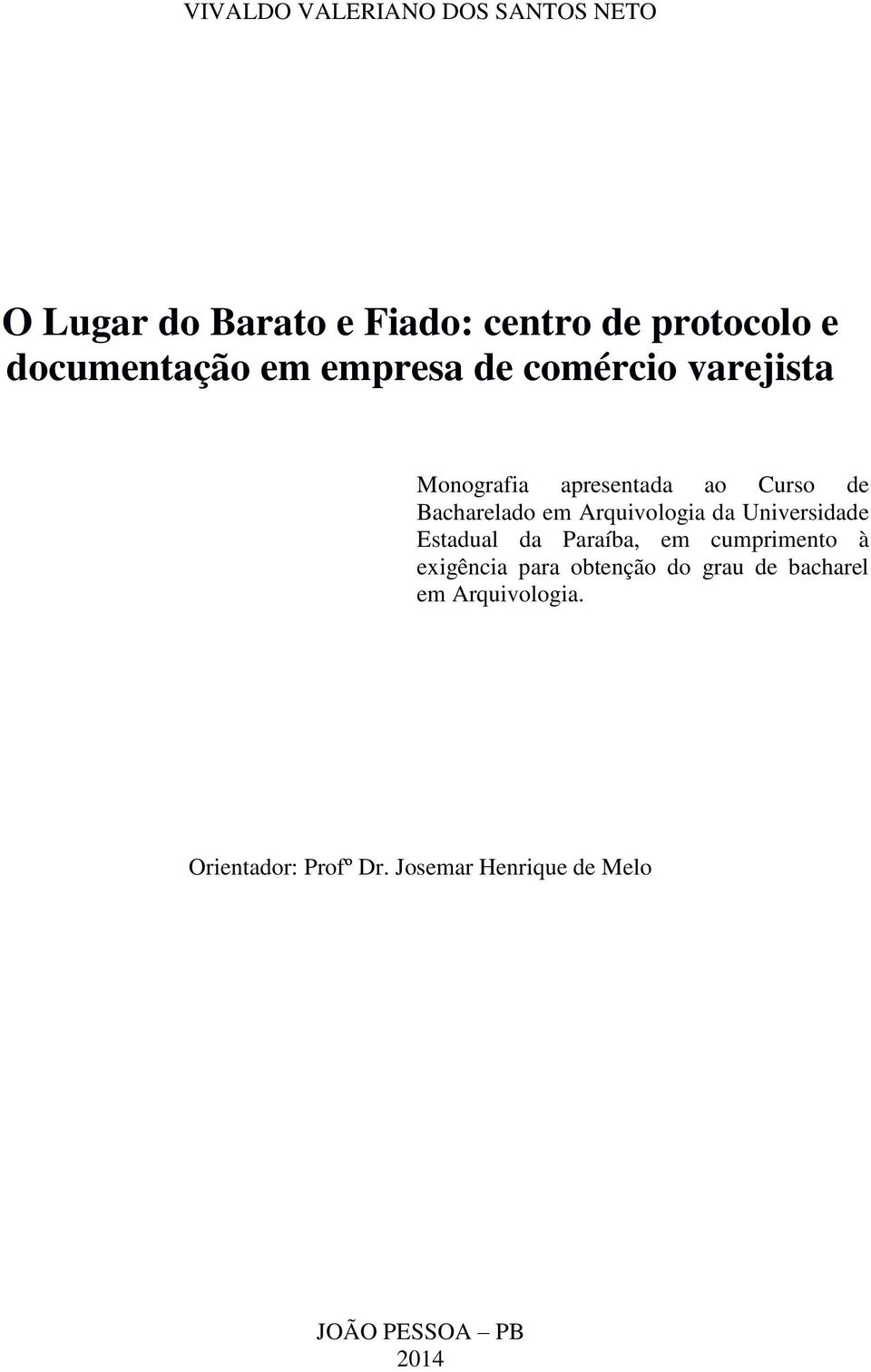 em Arquivologia da Universidade Estadual da Paraíba, em cumprimento à exigência para obtenção