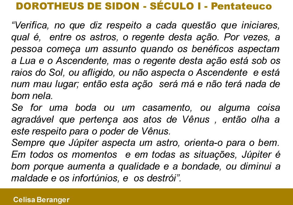 num mau lugar; então esta ação será má e não terá nada de bom nela.