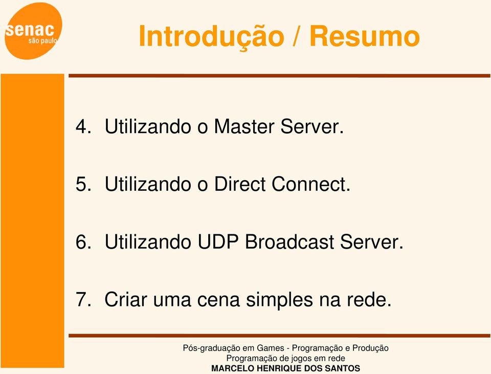 Utilizando o Direct Connect. 6.