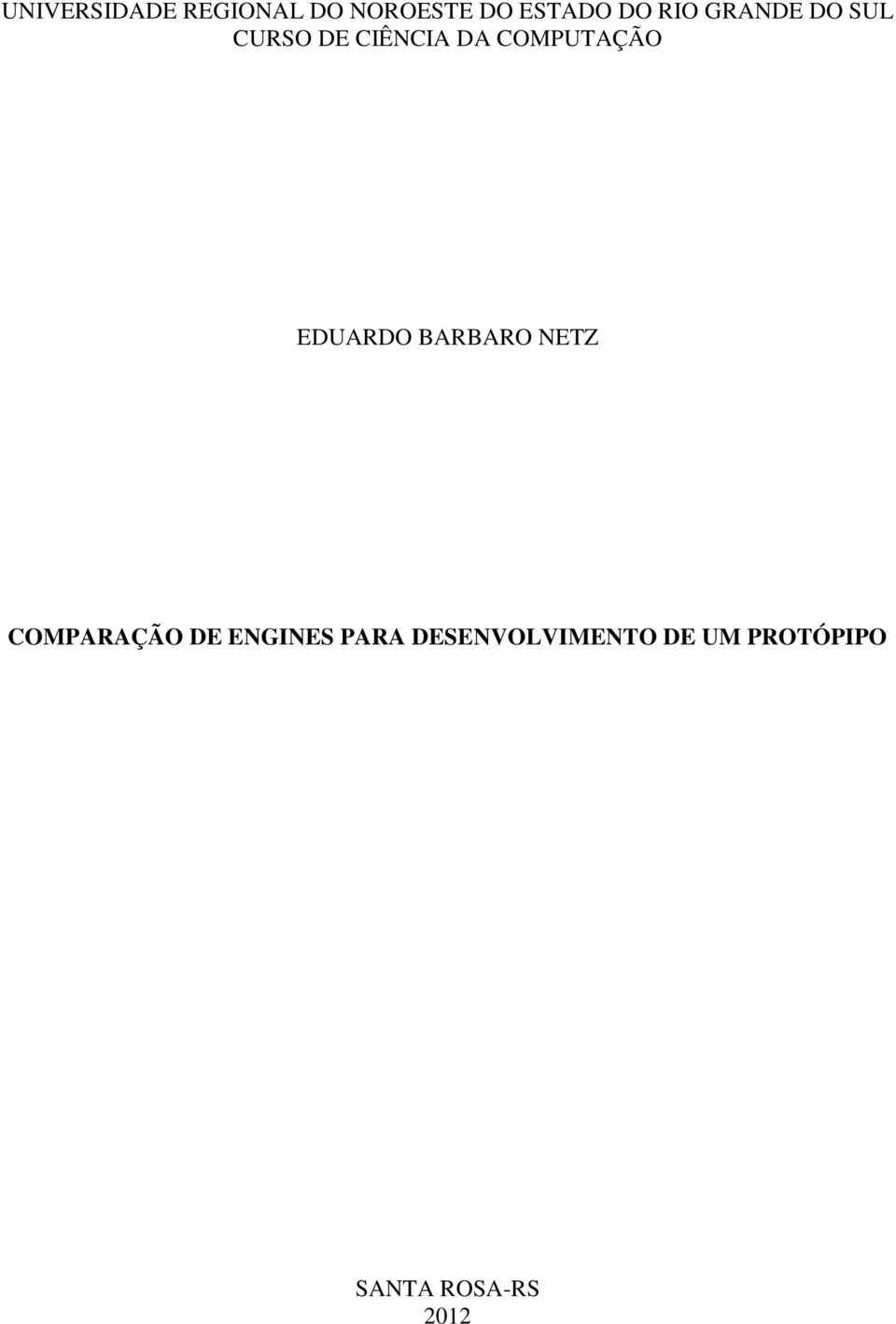 EDUARDO BARBARO NETZ COMPARAÇÃO DE ENGINES PARA