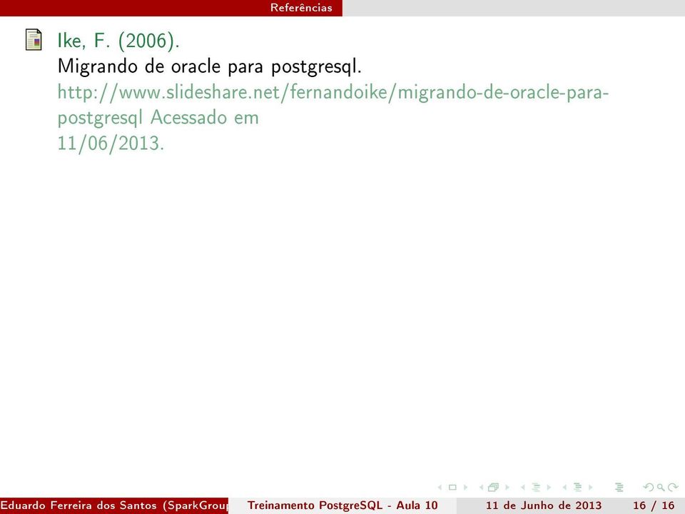 net/fernandoike/migrando-de-oracle-parapostgresql Acessado em 11/06/2013.