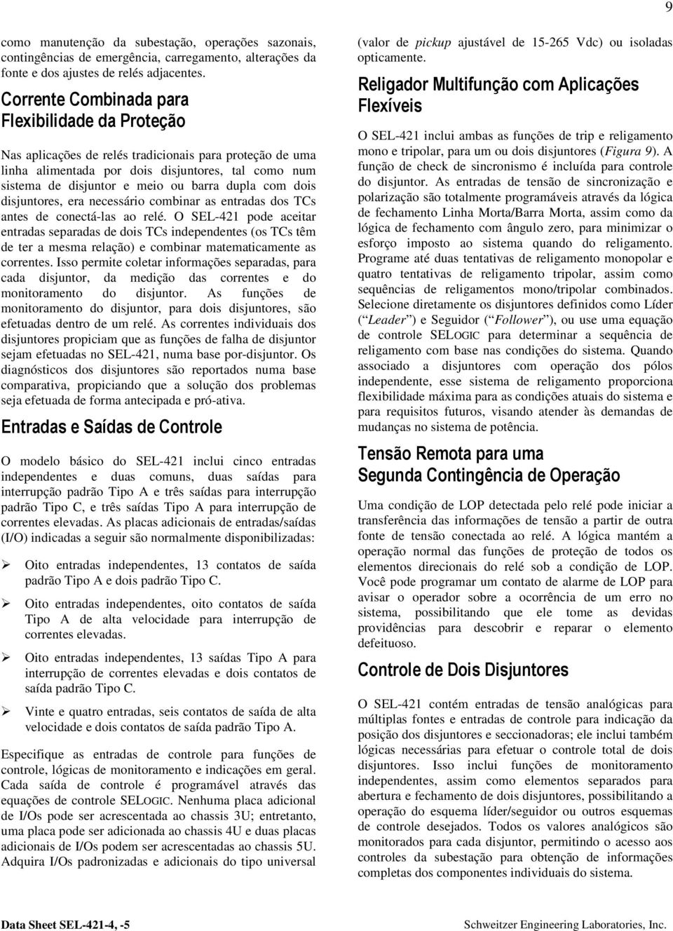 dupla com dois disjuntores, era necessário combinar as entradas dos TCs antes de conectá-las ao relé.