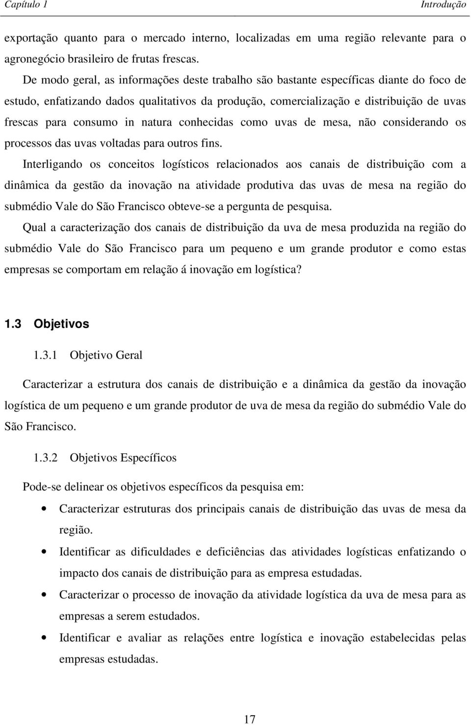 in natura conhecidas como uvas de mesa, não considerando os processos das uvas voltadas para outros fins.