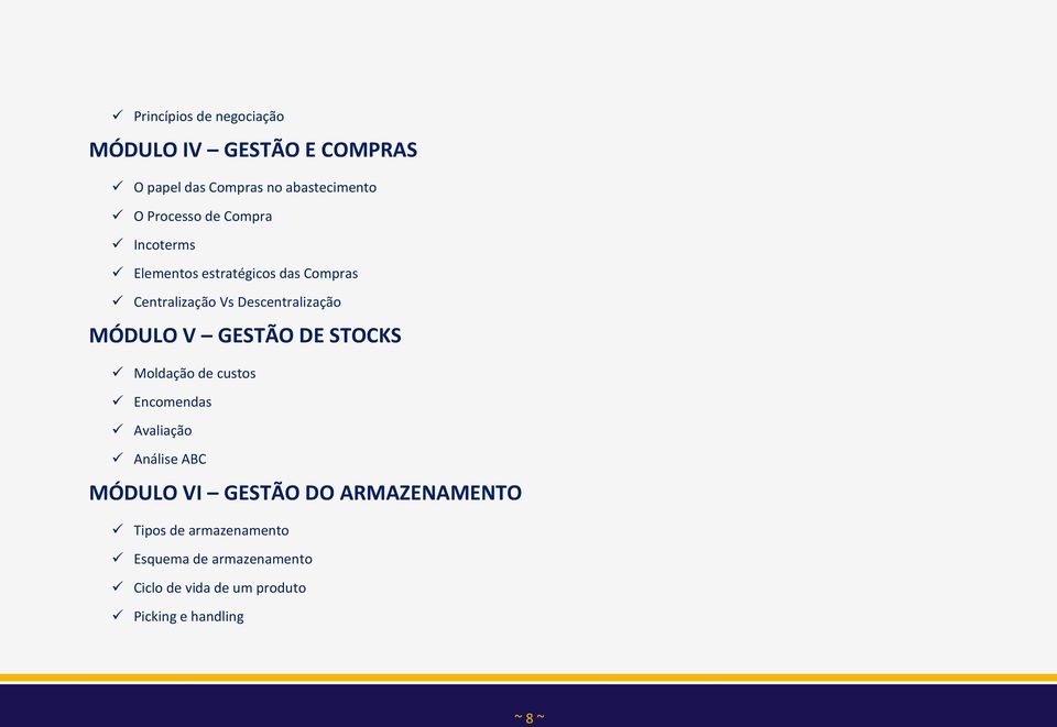 GESTÃO DE STOCKS Moldação de custos Encomendas Avaliação Análise ABC MÓDULO VI GESTÃO DO