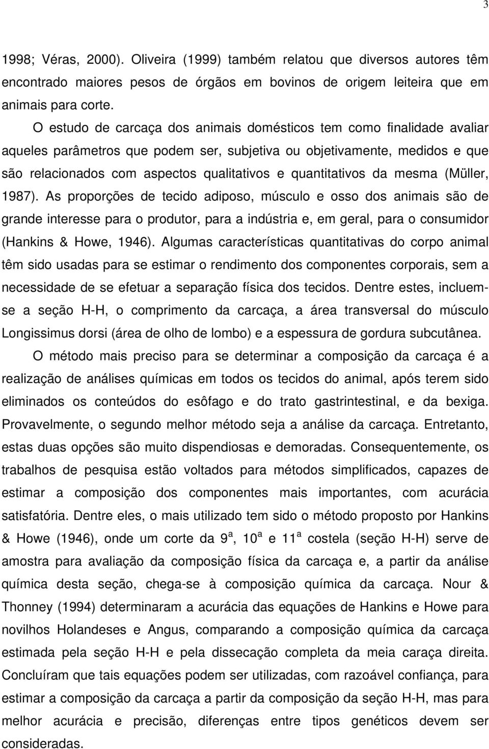 quantitativos da mesma (Müller, 1987).