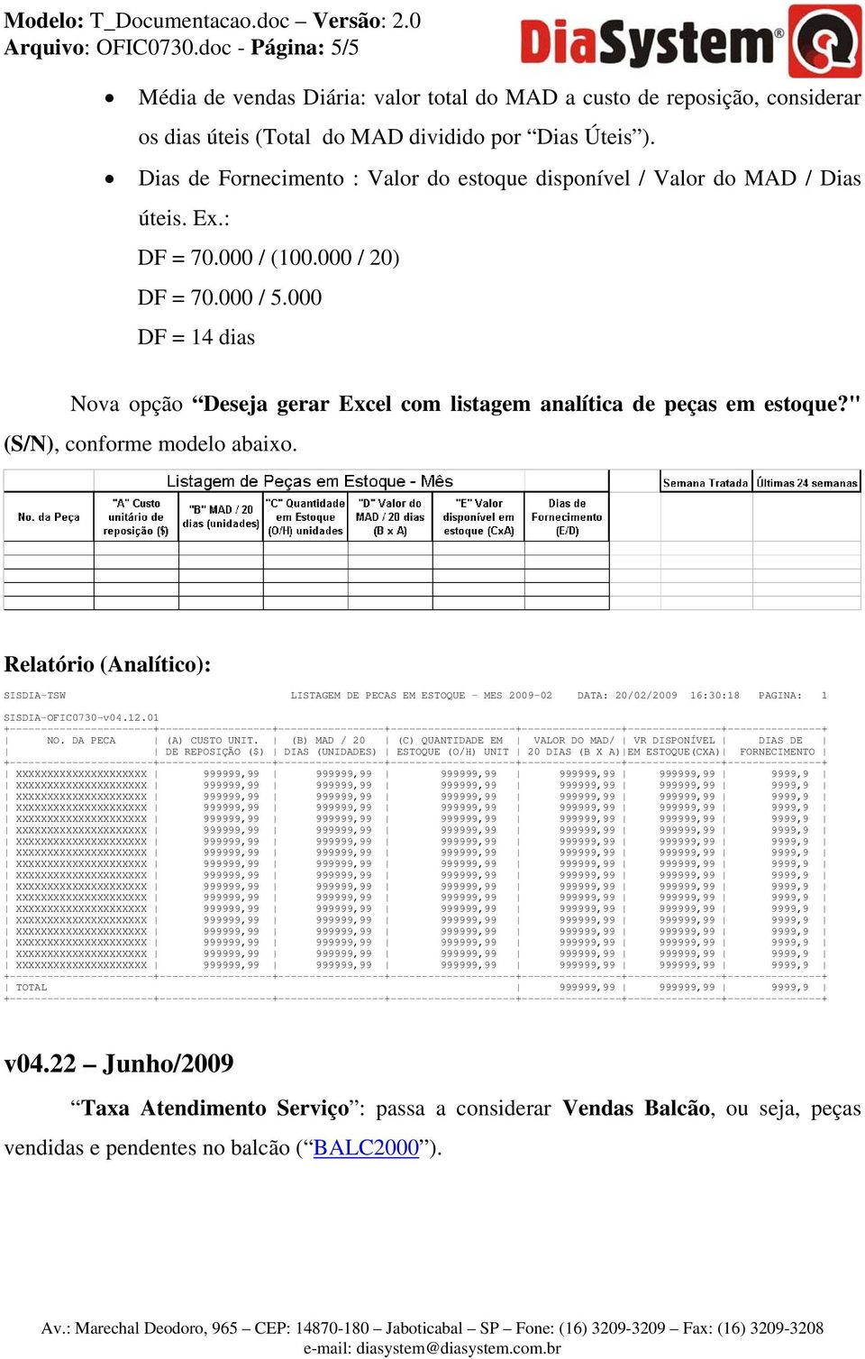 000 DF = 14 dias Nova opção Deseja gerar Excel com listagem analítica de peças em estoque?" (S/N), conforme modelo abaixo.