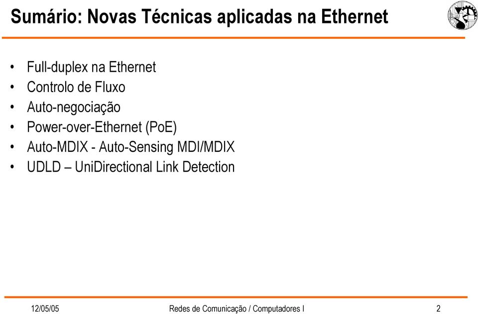 Power-over-Ethernet (PoE) Auto-MDIX - Auto-Sensing MDI/MDIX