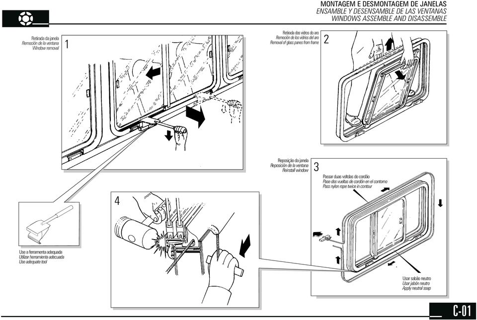 janela Reposición de la ventana Reinstall window 3 Passar duas voltdas do cordão Pase dos vueltas de cordón en el contorno Pass nylon rope