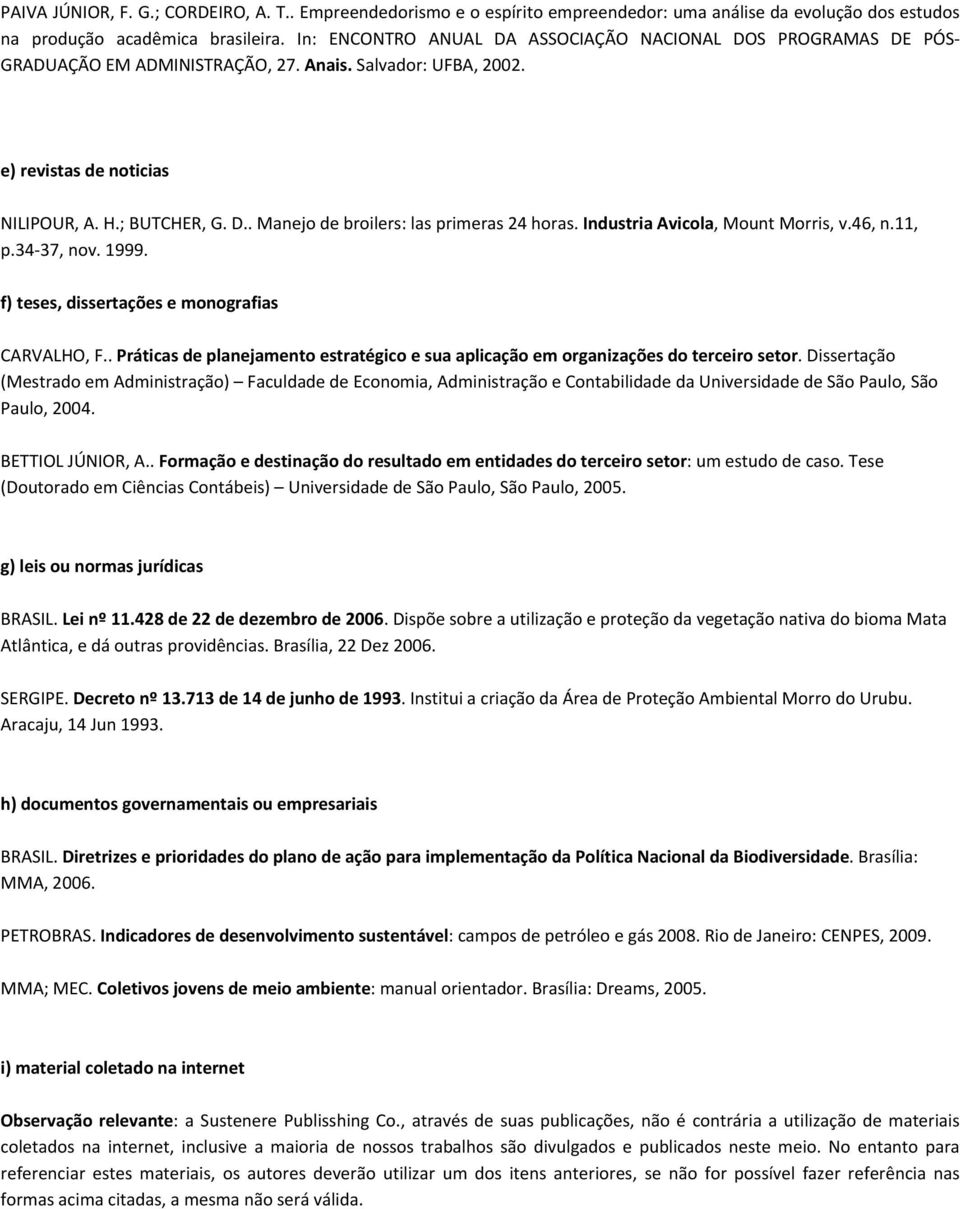 Industria Avicola, Mount Morris, v.46, n.11, p.34 37, nov. 1999. f) teses, dissertações e monografias CARVALHO, F.