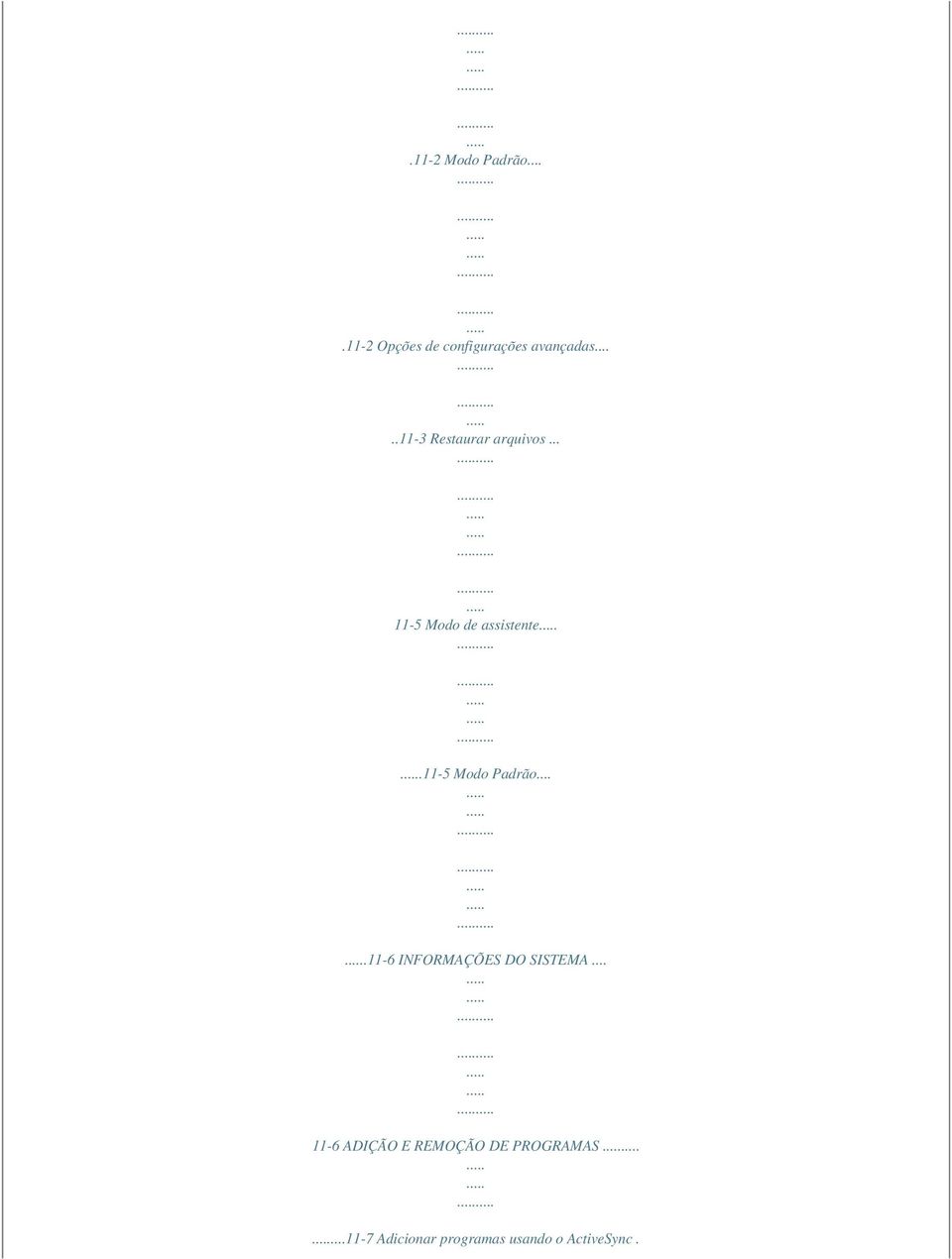 11-5 Modo Padrão....11-6 INFORMAÇÕES DO SISTEMA.