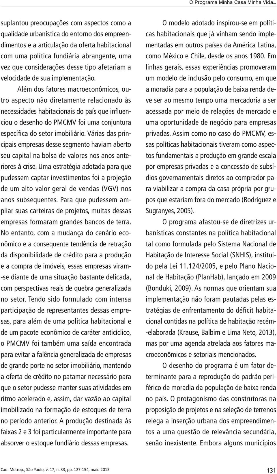 considerações desse tipo afetariam a velocidade de sua implementação.