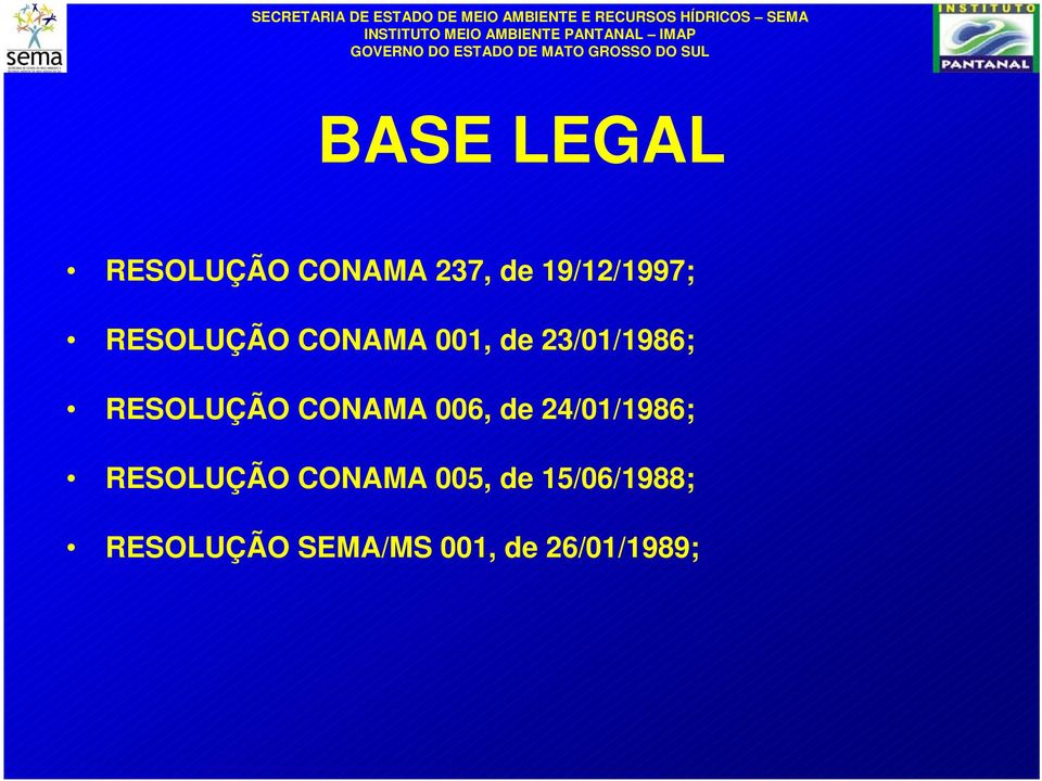 CONAMA 006, de 24/01/1986; RESOLUÇÃO CONAMA 005,