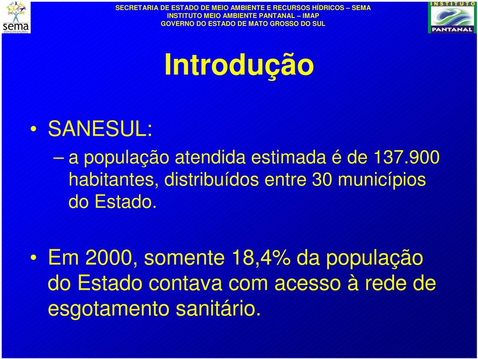 900 habitantes, distribuídos entre 30 municípios do