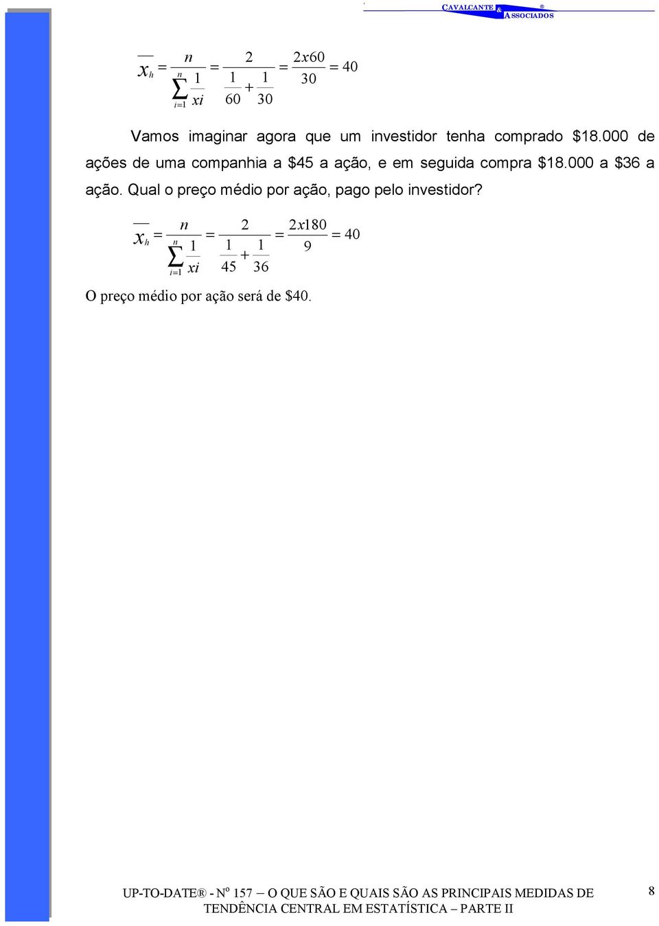 Qual o preço médio por ação, pago pelo ivestidor?