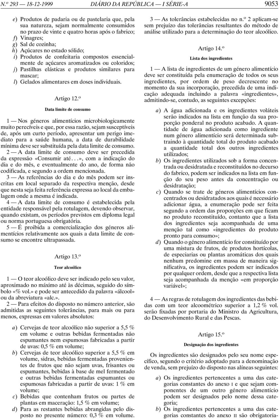 mascar; l) Gelados alimentares em doses individuais. Artigo 12.